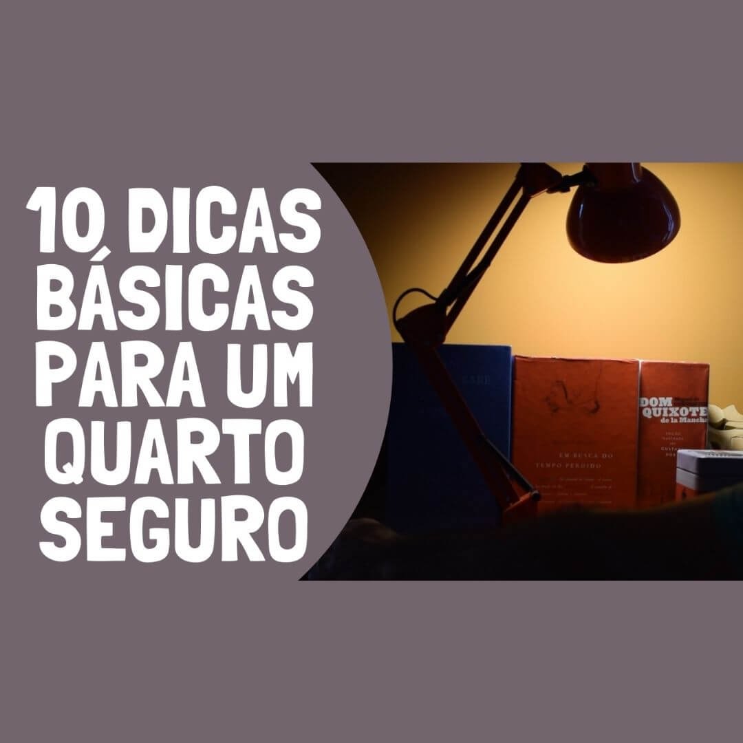 10 dicas para um quarto seguro